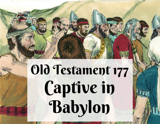 OT 177 - Captive in Babylon